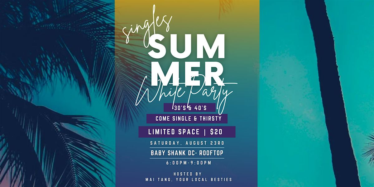 Summer White Party for Singles (30s & 40s), 23 August | Event in Washington | AllEvents