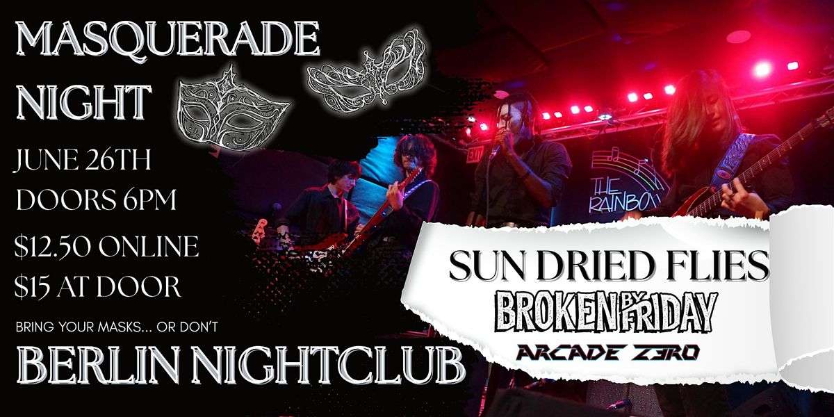 Masquerade Night - Sundried Flies, Broken by Friday, Arcade Zero, 26 June | Event in Ottawa | AllEvents