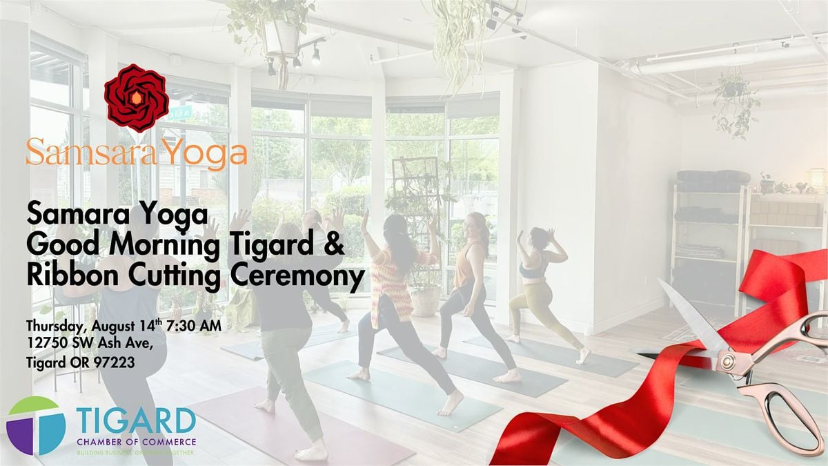 Good Morning Tigard and Ribbon Cutting hosted by Samsara Yoga, 14 August | Event in Tigard | AllEvents