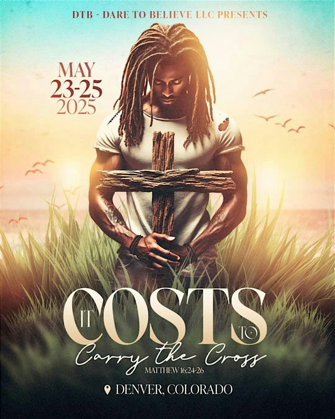 We Dare You To BELIEVE "It Cost To Carry The Cross", 23 May | Event in Aurora | AllEvents
