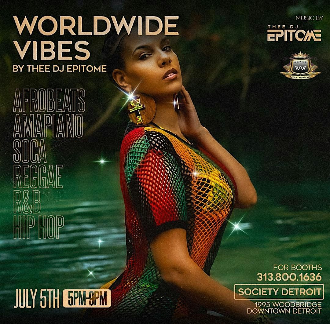Worldwide Vibes w/ Thee DJ Epitome : 4th Of July Weekend, 5 July | Event in Detroit | AllEvents