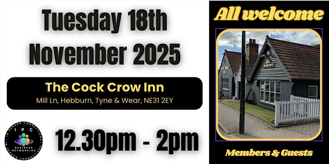BUSINESS NETWORKING HEBBURN - Cock Crow Inn with IPC, 18 November | Event in Hebburn | AllEvents