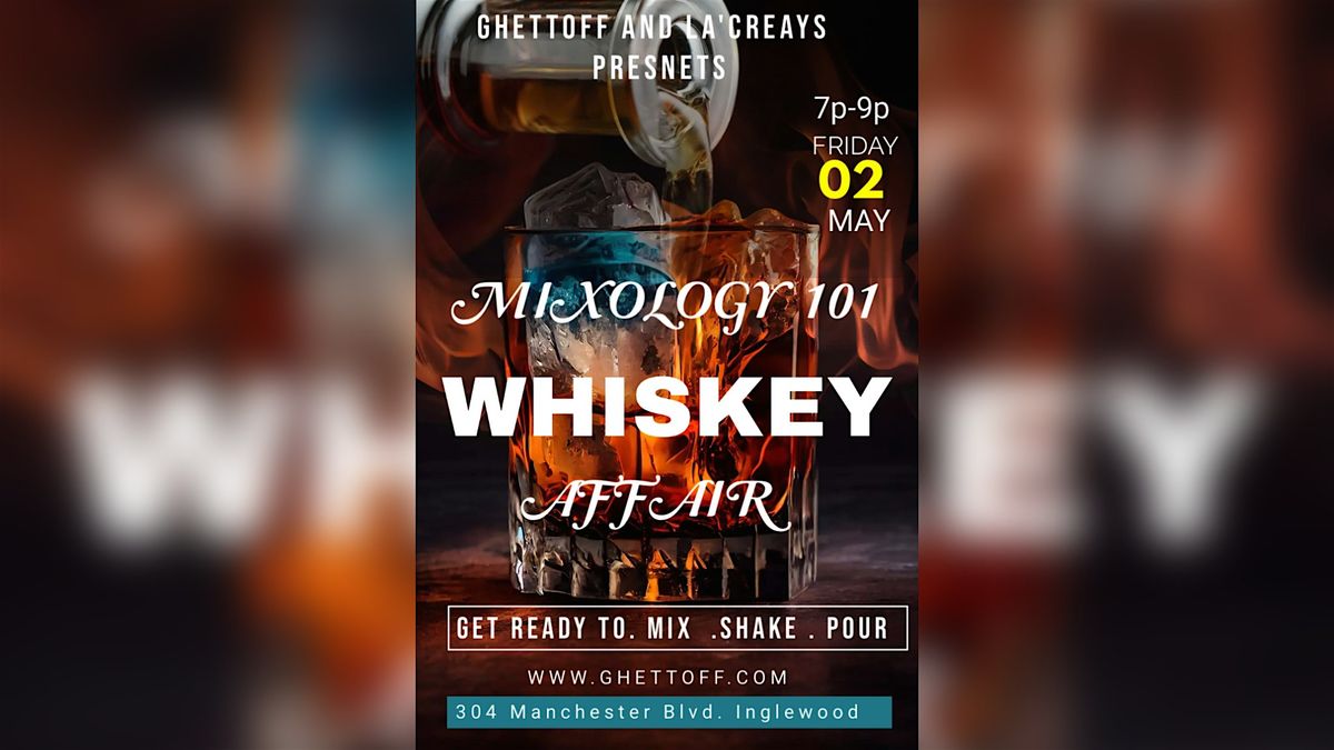 Mixology  101 Class with a twist - The Whiskey Affair, 2 May | Event in Inglewood | AllEvents