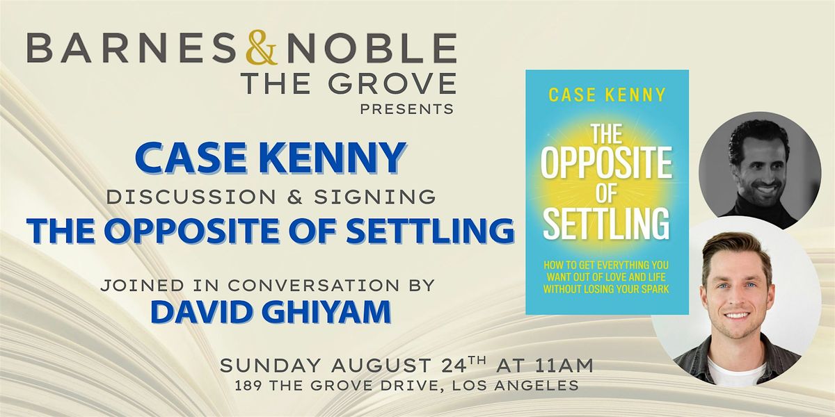 Case Kenny signs THE OPPOSITE OF SETTLING at B&N The Grove, 24 August | Event in Los Angeles | AllEvents