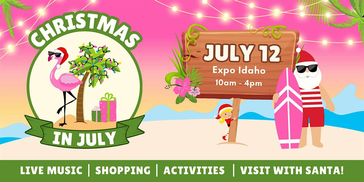 Christmas in July Expo, 12 July | Event in Boise | AllEvents