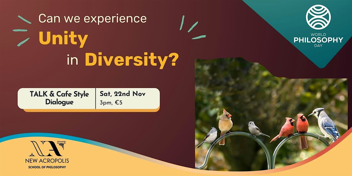 World Philosophy Day: Can we experience Unity in Diversity  TALK & DIALOGUE, 22 November | Event in Dublin