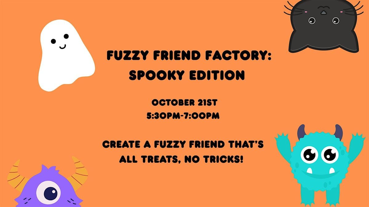 Fuzzy Friend Factory: Spooky Edition, 21 October | Event in Dayton | AllEvents