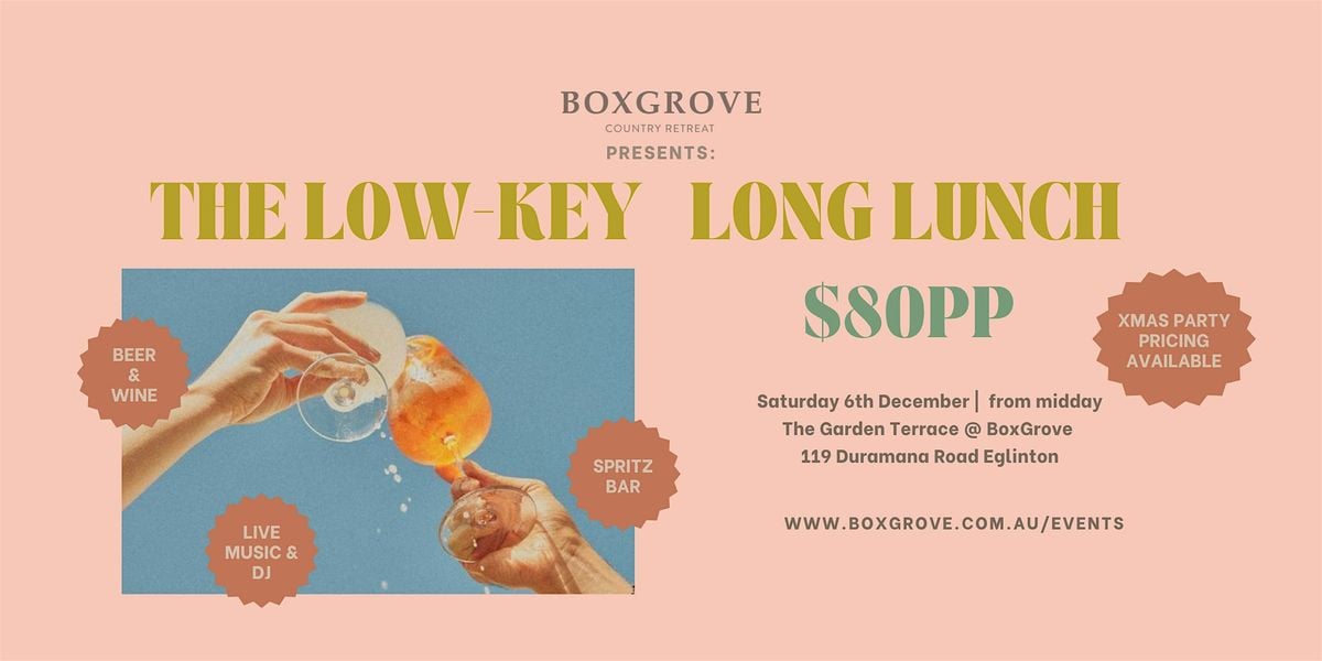 The Low Key Long Lunch @ BoxGrove, 6 December | Event in Bathurst | AllEvents