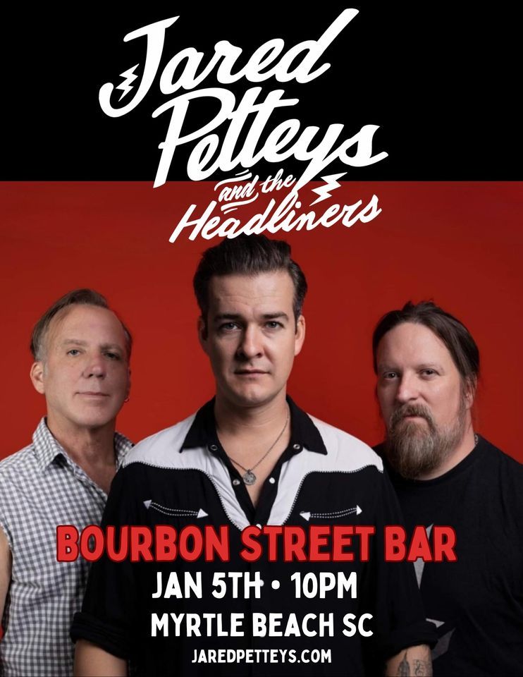 Jared Petteys & The Headliners Bourbon Street Bar, Bourbon Street