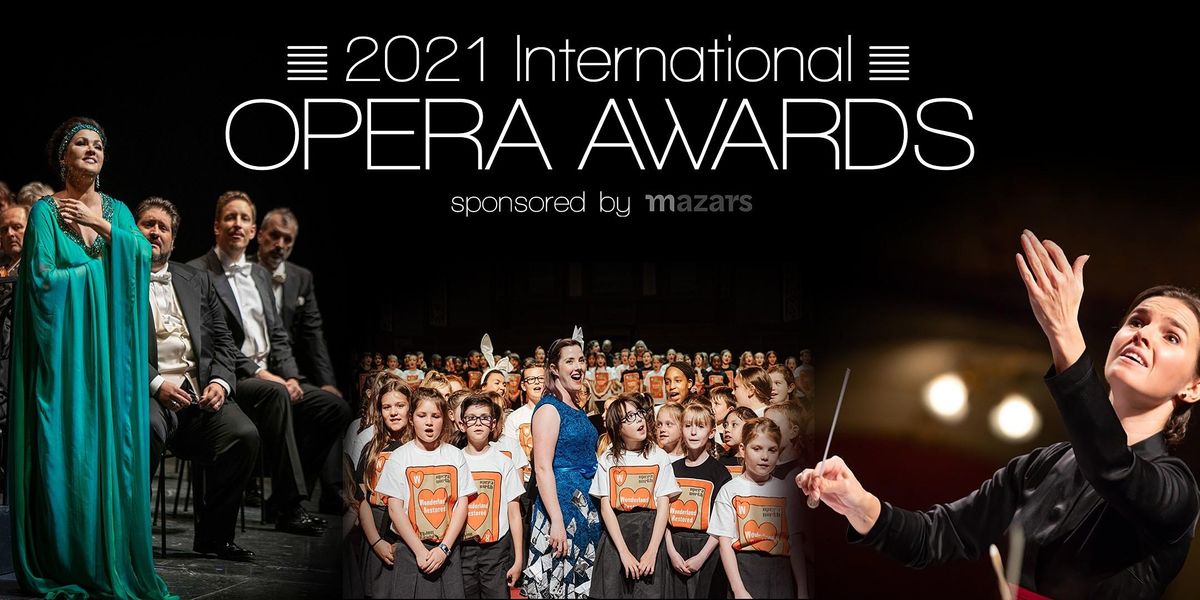 2021 International Opera Awards Virtual Event, May 10 2021 Online