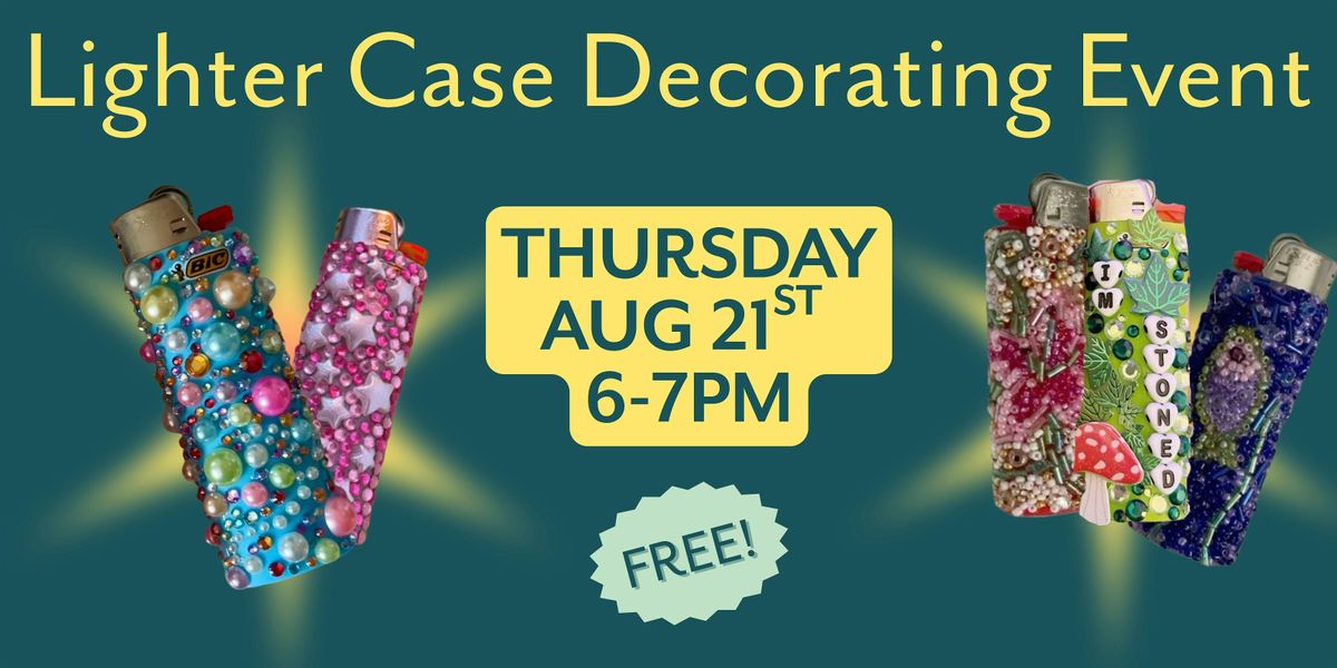 Lighter Case Decorating Event: Rebelle Dispensary, 21 August | Event in Boston | AllEvents