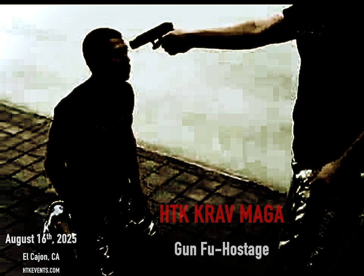 HTK Krav Maga Handgun Defense(Hostage): Kinetic version. Airsoft.  Gun Fu, 16 August | Event in El Cajon | AllEvents