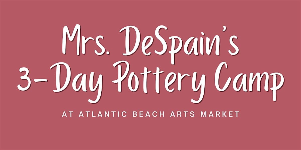 Mrs. DeSpain's Kid's Three-Day Pottery Camp, 4 August | Event in Atlantic Beach | AllEvents