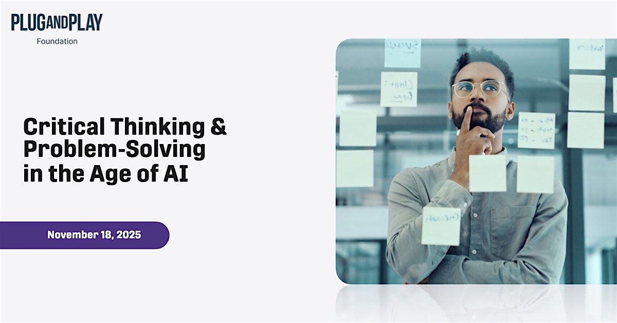 Critical Thinking & Problem-Solving in the Age of AI, 18 November | Event in Sunnyvale | AllEvents