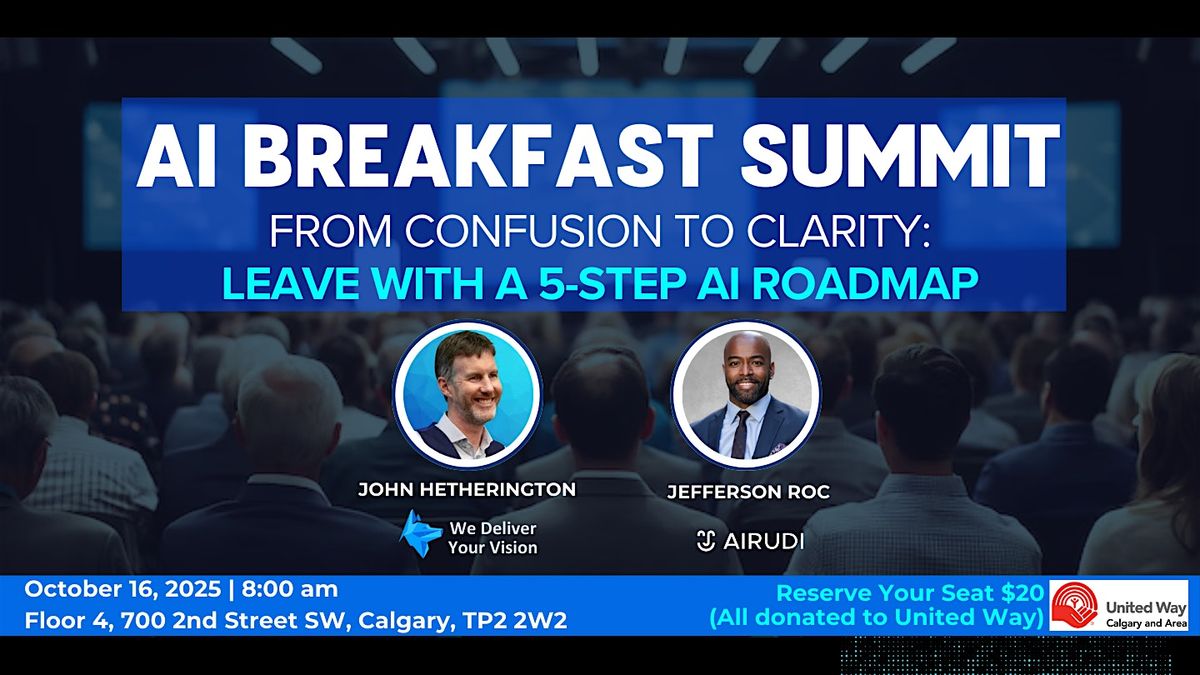 AI Breakfast Summit  From Confusion to Clarity: Leave With a 5-Step AI Road, 16 October | Event in Calgary