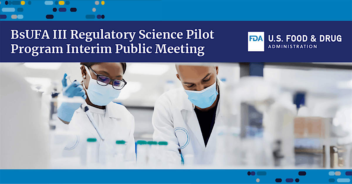 BsUFA III Regulatory Science Program Interim Public Meeting, 18 September | Event in White Oak | AllEvents