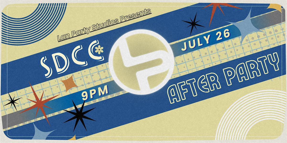 LAN Party SDCC After Party, 26 July | Event in San Diego | AllEvents