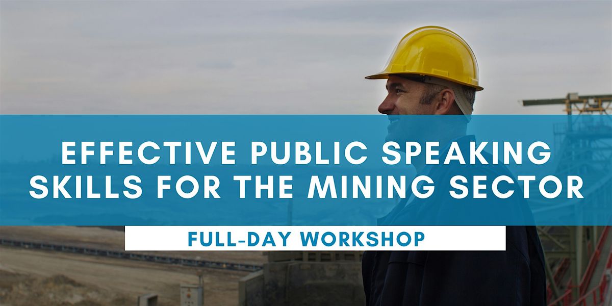 Effective Public Speaking Skills for the Mining Sector - PORT HEDLAND, 1 October | Event in South Hedland