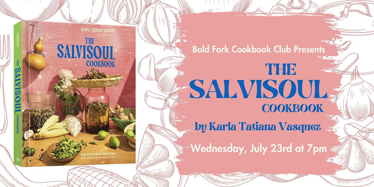 July Cookbook Club: THE SALVISOUL COOKBOOK, 23 July | Event in Washington | AllEvents