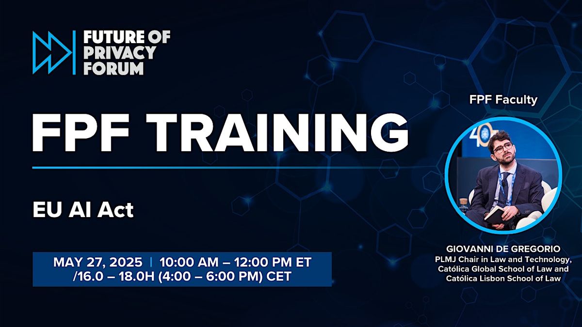 FPF Training: EU AI Act | May 27, 2025 | CET Timezone, 27 May | Online Event | AllEvents