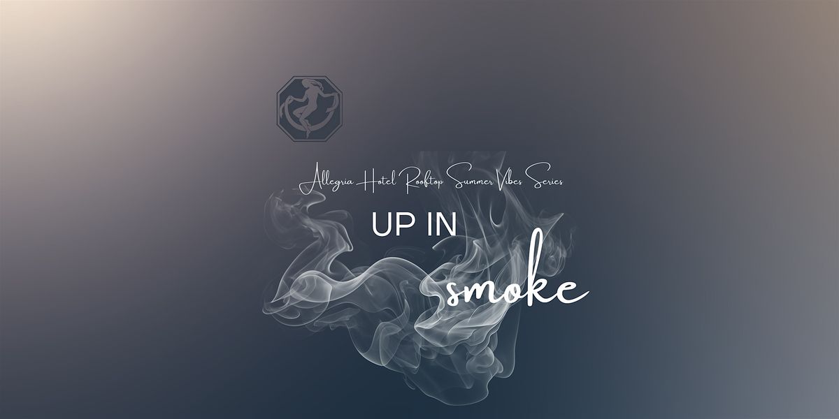 Allegria Rooftop Summer Vibes Series - Up in Smoke, 21 August | Event in Long Beach | AllEvents