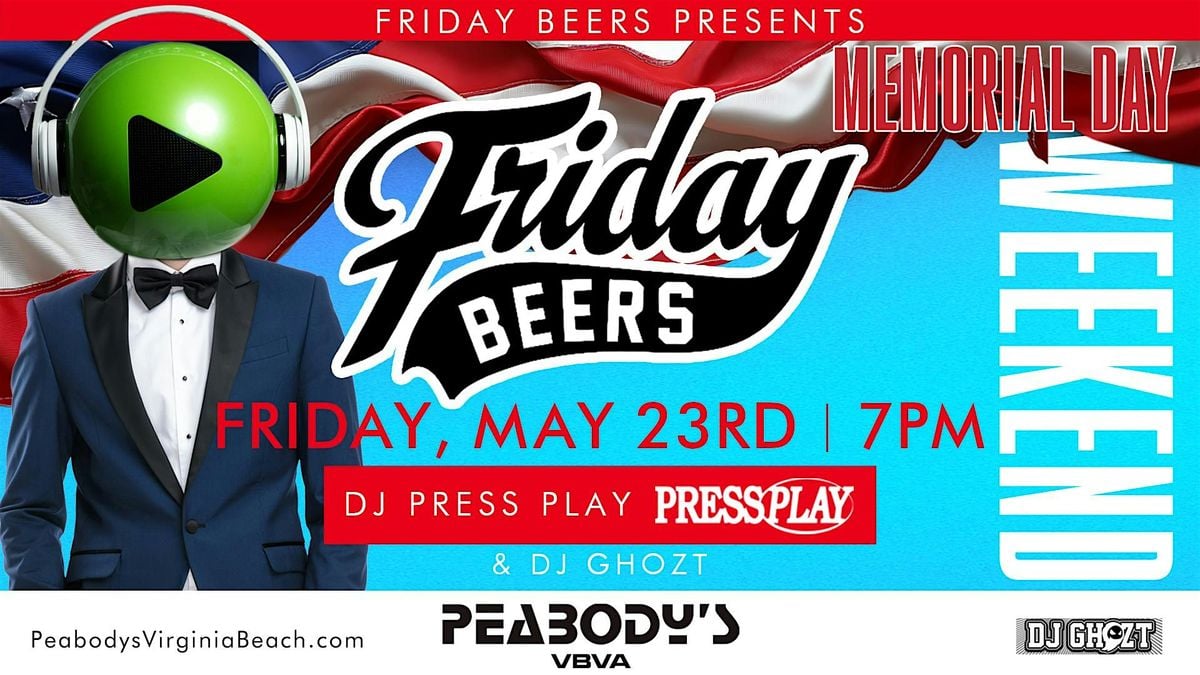 Friday Beers presents DJ Press Play! Memorial Day Weekend, 23 May | Event in Virginia Beach | AllEvents