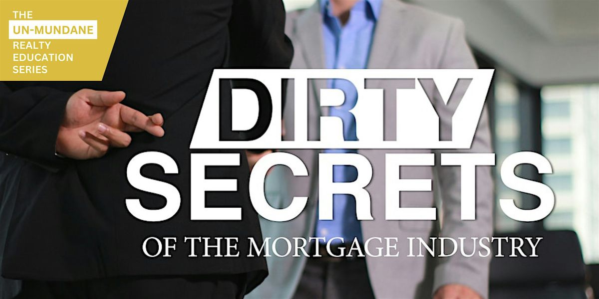 Free CE Class | Dirty Secrets of the Mortgage Industry | 3  Ethics or Gen, 16 October | Event in Las Vegas