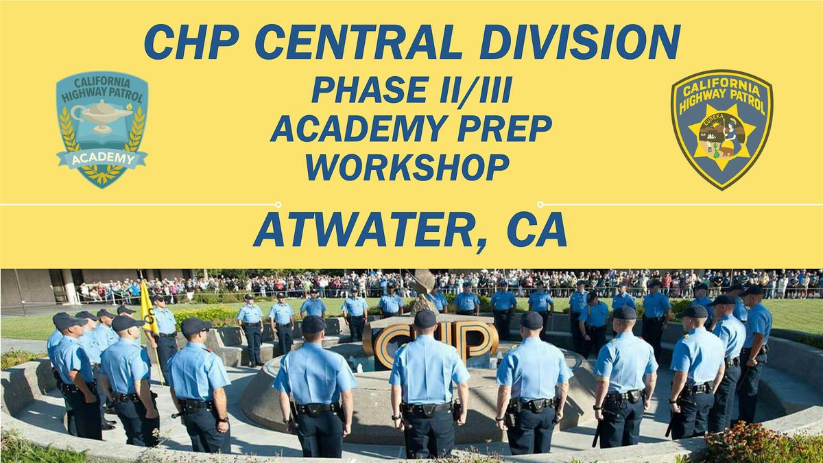 Phase II & Phase III Day 1/ Central Division @ CHP Merced Area Office, 26 July | Event in Atwater | AllEvents