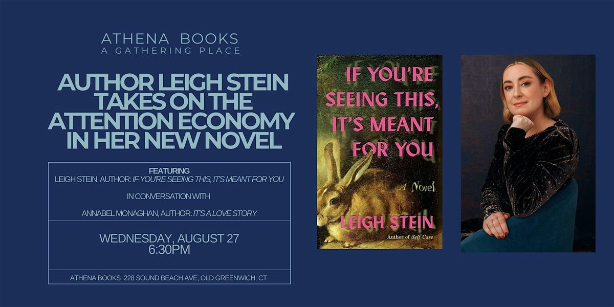 Author Leigh Stein Takes On The Attention Economy In Her Latest Novel, 27 August | Event in Greenwich | AllEvents