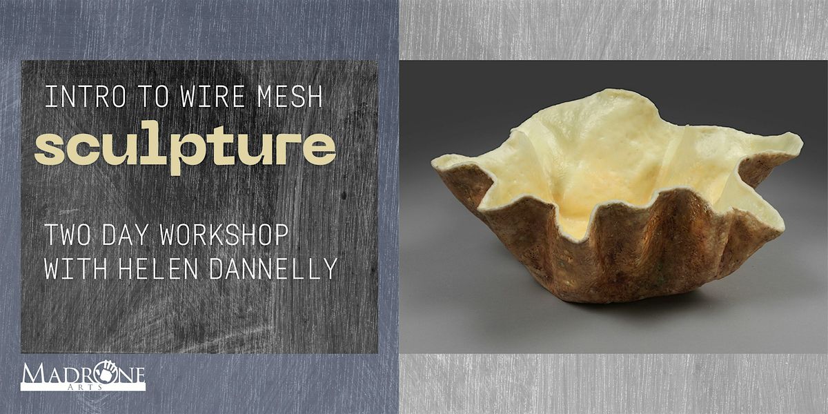Intro to Wire Mesh Sculpture (2 days), 3 October | Event in Pescadero | AllEvents