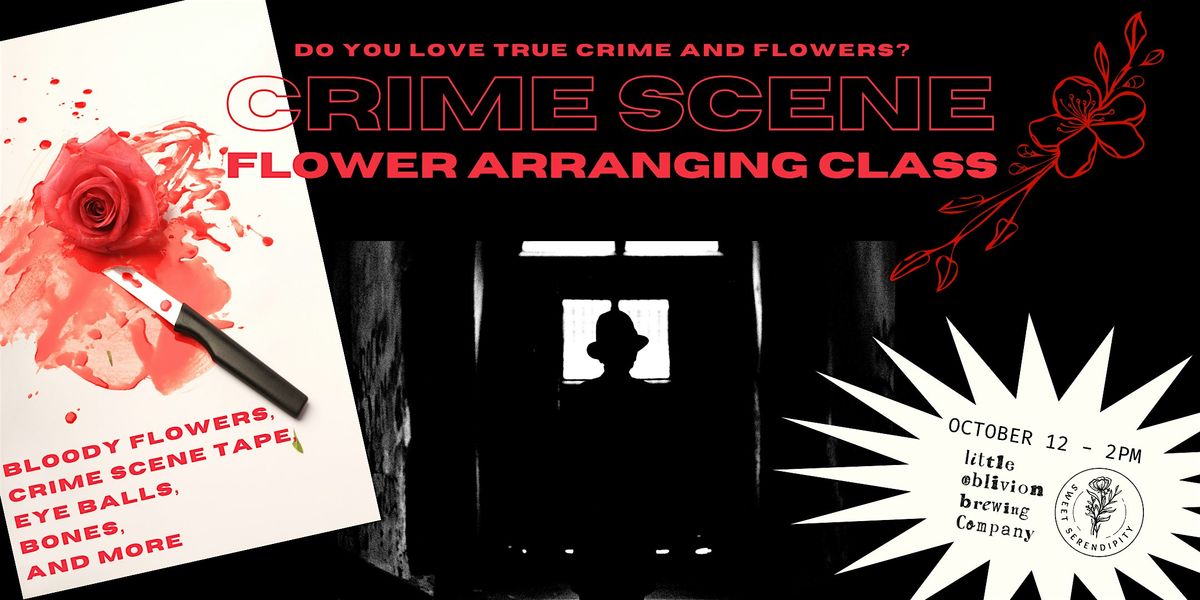 Crime Scene Flower Arranging Class, 12 October | Event in Graham | AllEvents