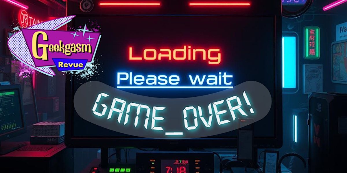 Geekgasm Revue presents - GAME OVER!, 26 June | Event in Austin | AllEvents