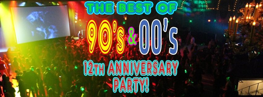 Best of 90s & 00s Dance Flashback - 12th Anniversary Party!, 90's Dance ...