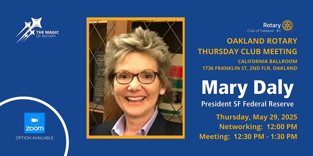 Navigating Economic Uncertainty: Insights from Mary C. Daly, 29 May | Event in Oakland | AllEvents