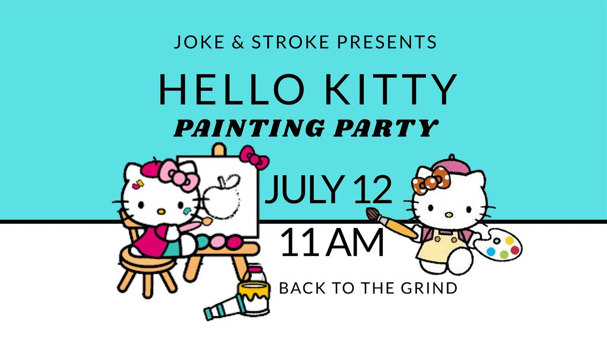 Painting Hello Kitty by Joke & Stroke at Back to the Grind, 12 July | Event in Riverside | AllEvents