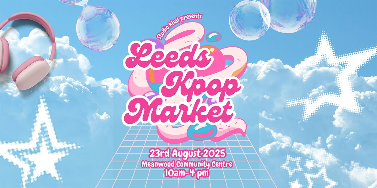 Leeds Kpop Market 2025, 23 August | Event in Meanwood | AllEvents