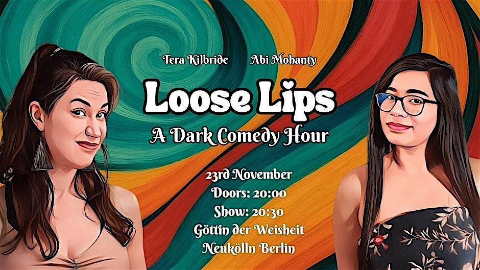 Loose Lips : A Comedy Show with Abi and Tera, 23 November | Event in Berlin | AllEvents