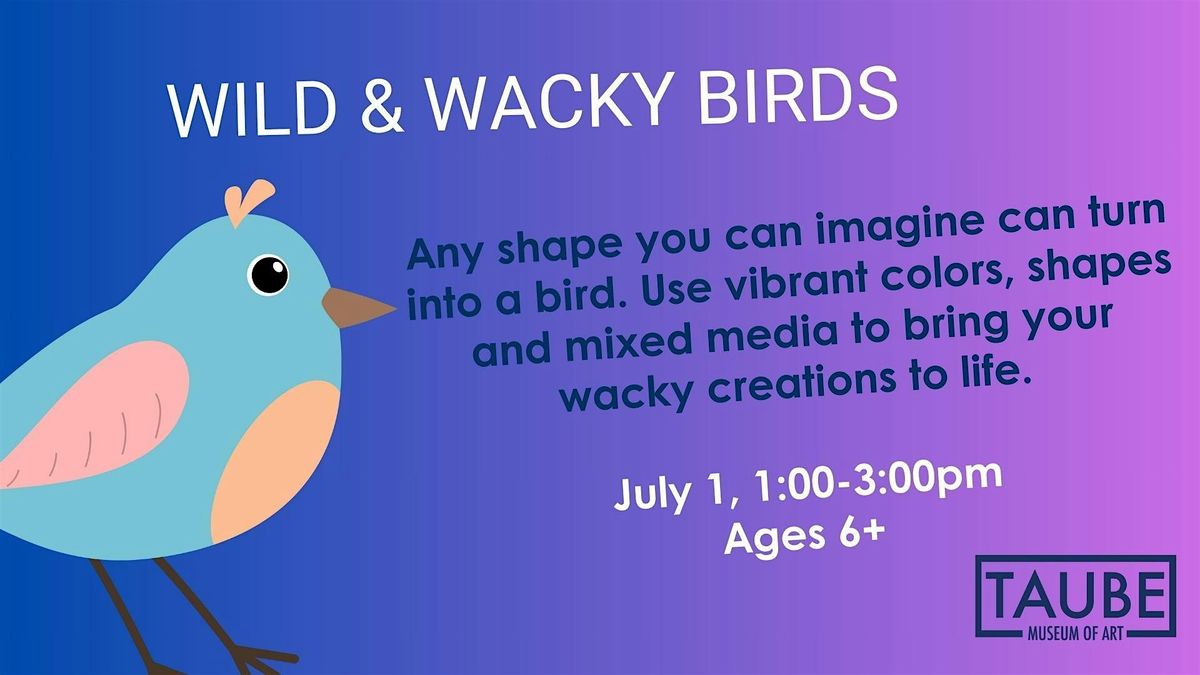 Wild and Wacky Birds - Summer Art Series, 1 July | Event in Minot | AllEvents