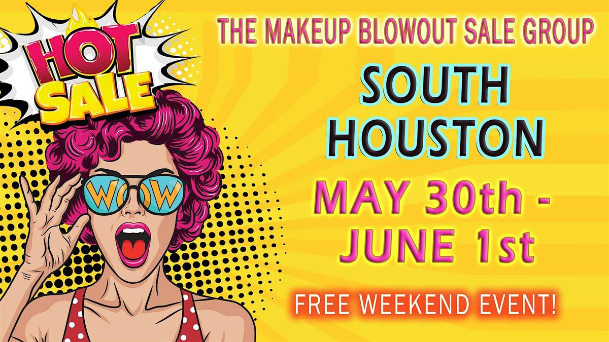 South Houston, TX - Makeup Blowout Sale Event!, 30 May | Event in Houston | AllEvents