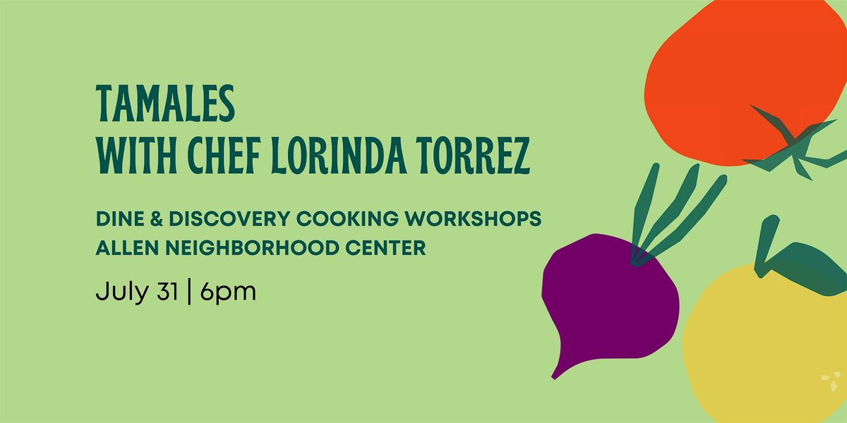 Dine & Discovery Cooking Workshop: Tamales, 31 July | Event in Lansing | AllEvents