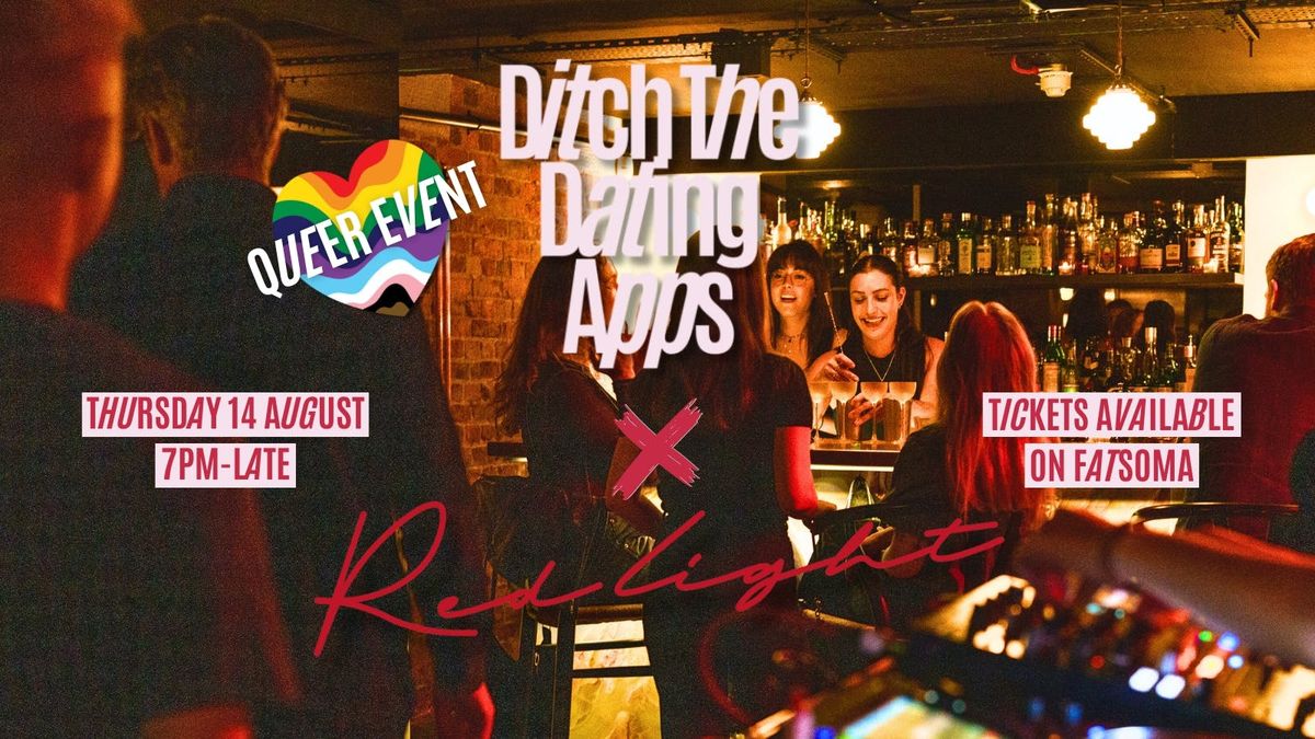💘Ditch The Dating Apps x Red Light | Queer Event 🏳️‍🌈🏳️‍⚧️ | Manchester, 14 August