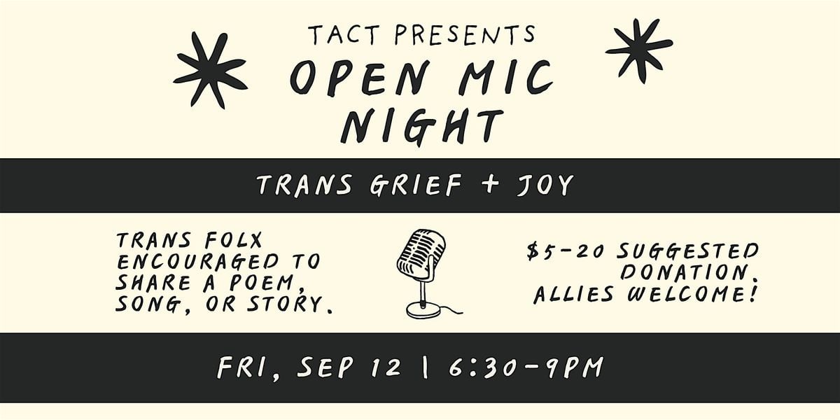 Trans Grief + Joy Open Mic Night!, 12 September | Event in Oakland | AllEvents