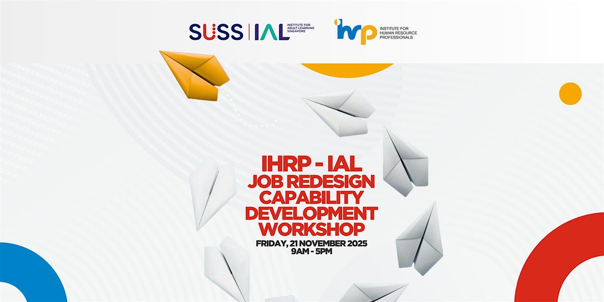 IHRP - IAL Job Redesign Capability Development Workshop | Event in Paya Lebar | AllEvents