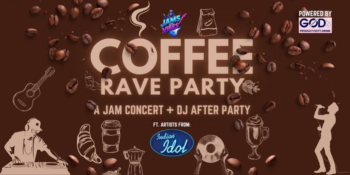 COFFEE RAVE PARTY by JAMS & VIBES, 6 July | Event in Mumbai | AllEvents