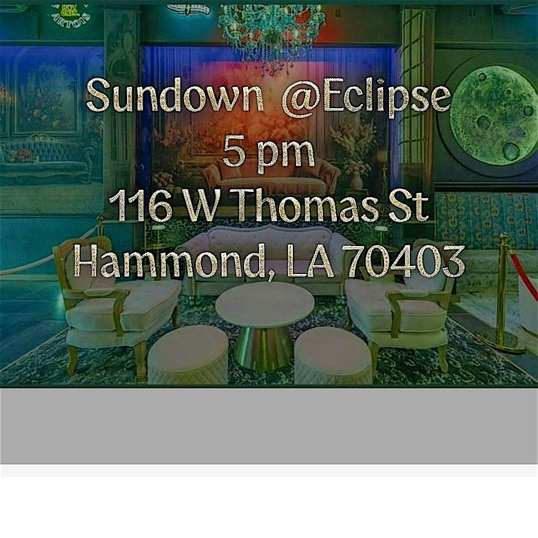 Sundown at Eclipse, 24 August | Event in Hammond | AllEvents