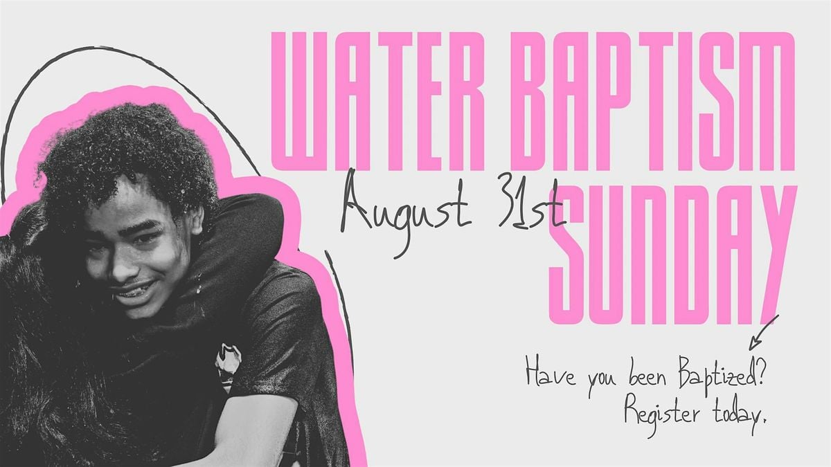 SUNDAY WATER BAPTISM, 31 August | Event in Bethlehem | AllEvents