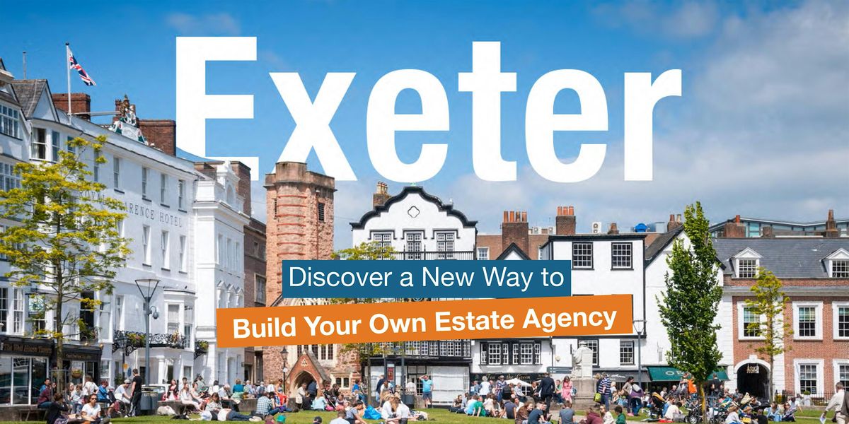Exeter - Discover a New Way to Build Your Own Estate Agency, 10 November | Event in Exeter | AllEvents