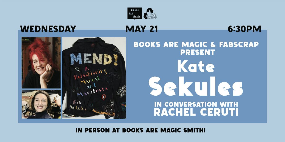In-Store: Kate Sekules: Mend! w/ Rachel Ceruti & FABSCRAP, 21 May | Event in Brooklyn | AllEvents