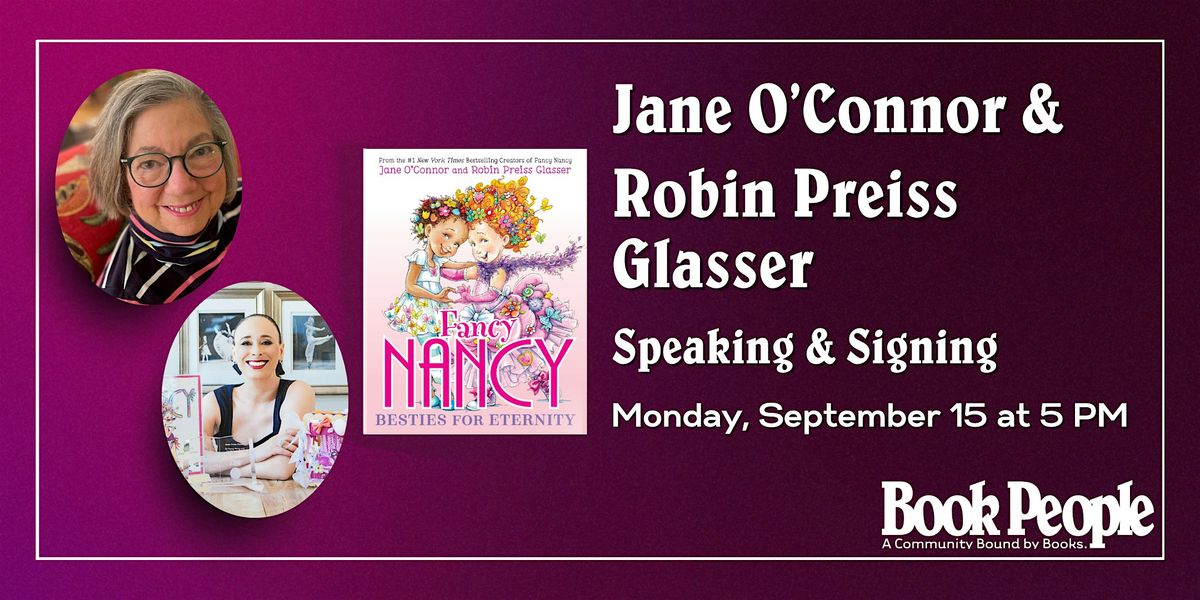 BookPeople Presents: Jane O'Connor & Robin Preiss Glasser - Fancy Nancy, 15 September | Event in Austin
