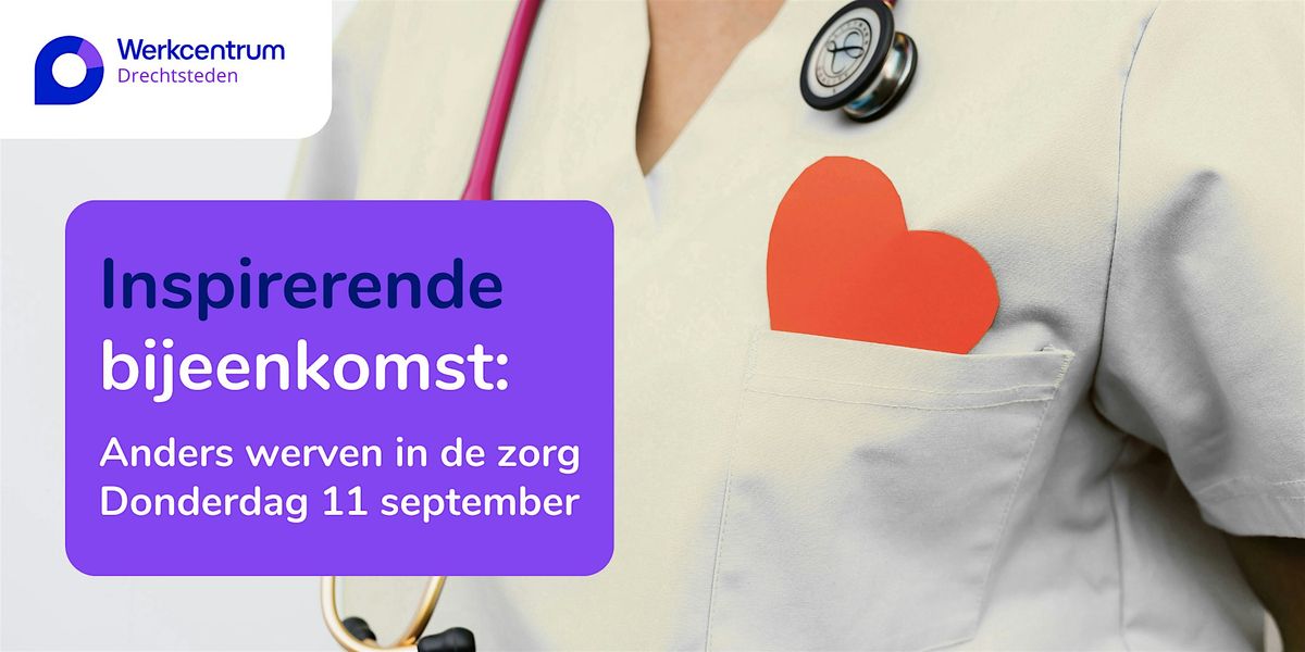Anders werven in de zorg: het is de hoogste tijd, 11 September | Event in Dordrecht | AllEvents
